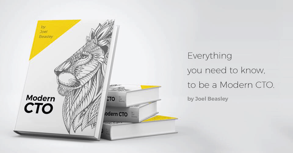 Modern CTO book by Joel Beasley — Everything you need to know, to be a Modern CTO.