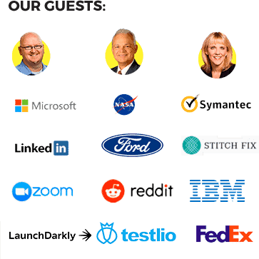 Our guests and companies including Microsoft, NASA, LinkedIn, Ford, Zoom, Reddit, IBM, and FedEx
